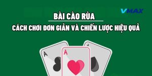 Bài Cào Rùa: Cách Chơi Đơn Giản Và Chiến Lược Hiệu Quả